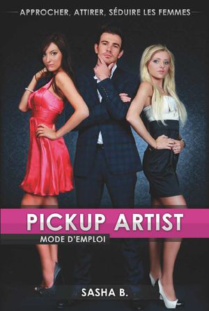 [EXTRAIT] PickUp Artist: Mode d'Emploi