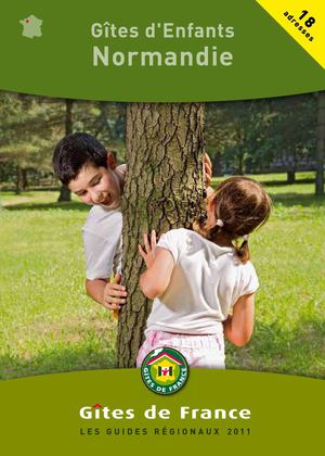 Les Gîtes d'Enfants 2011 en Normandie, par Gîtes de France Normandie