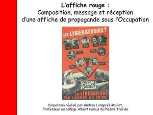 HISTOIRE DES ARTS 3M L’affiche rouge : Composition, message et réception d’une affiche de propagande sous l’Occupation 