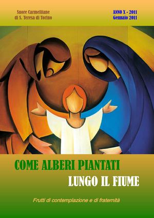 Suore Carmelitane di Santa Teresa di Torino - Come Alberi Piantati Lungo il Fiume - Anno X - 2011 - N. 1