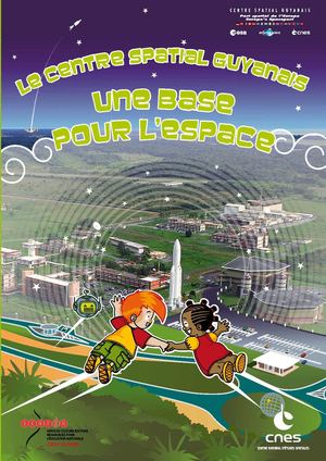 Une base pour l'espace - Le Centre Spatial Guyanais