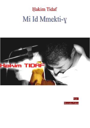 Ḥakim Tidaf, Mi Id Mmekti-ɣ ( Hakim Tidaf )