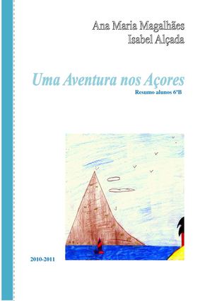 Uma aventura nos Açores * Resumo 6º B