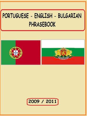 Portuguese - English - Bulgarian Phrasebook