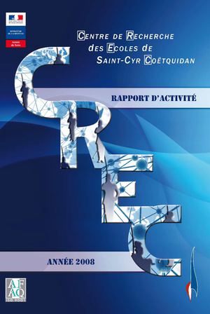 Centre de Recherche des Écoles de Saint-Cyr Coëtquidan : Rapport d'activité 2008.