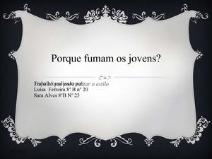 Trabalho- porque fumam os jovens