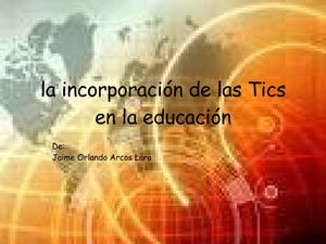 la incorporación de las TIC´s en la educación
