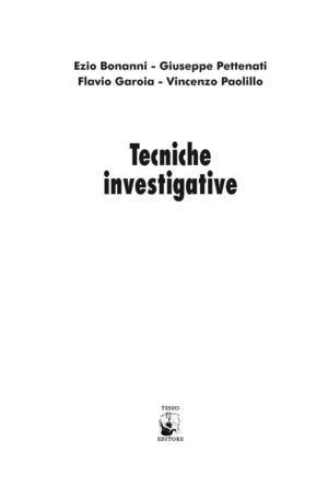 libro ''tecniche investigative'' Ezio Bonanni - Giuseppe Pettenati Flavio Garoia - Vincenzo Paolillo
