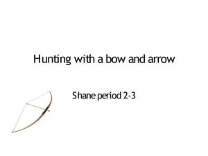 How hunting with a bow and arrow started