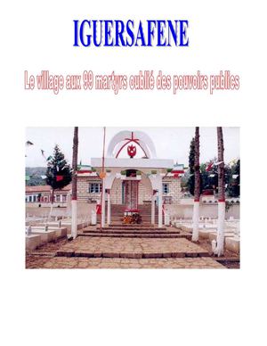 IGUERSAFENE, Le village aux 99 martyrs oublié des pouvoirs publics.
