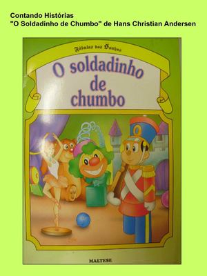 "O Soldadinho de Chumbo" de Hans Christian Andersen