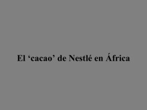 la cara oculta de Nestle