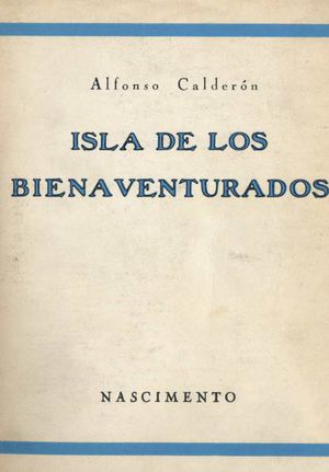La Isla de los Bienaventurados Alfonso Calderon