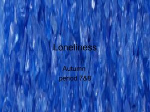 Loneliness by Autumn