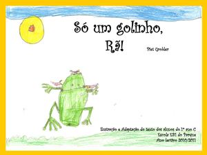 Só um golinho, Rã!