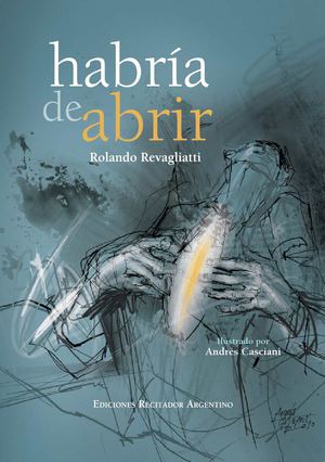 "Habría de Abrir" de Rolando Revagliatti