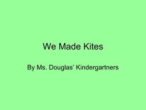 We Made Kites!