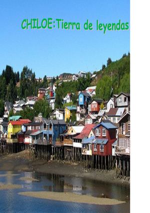 Chiloe: tierra de leyendas