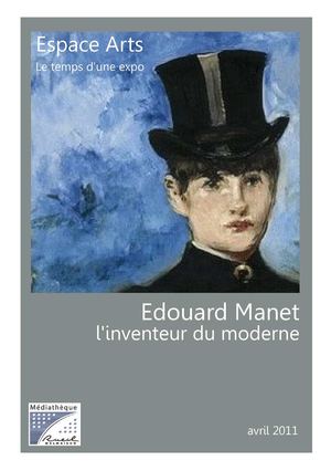 Edouard Manet, l'inventeur du moderne