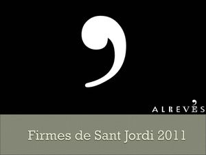 Alrevés Editorial: Firmes de Sant Jordi, 2011.