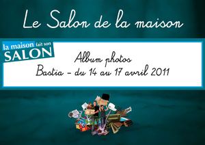Album photos  Salon de la maison Bastia 2011 (basse def)