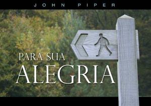 Para sua alegria - John Piper