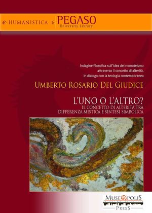 L’Uno o l’Altro? Il concetto di alterità tra differenza mistica e sintesi simbolica