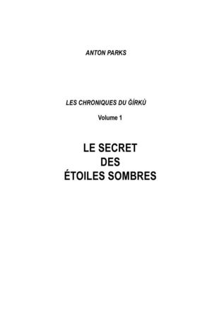  Chroniques du Girku - Le secret des etoiles sombres - Tome 1