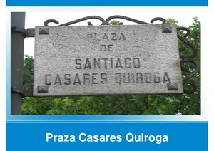 CASARES QUIROGA. UNHA RÚA NO BARRIO DE ELVIÑA