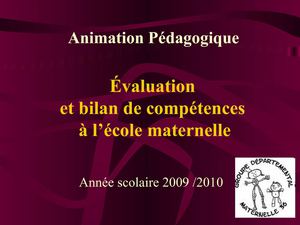 Evaluation et bilan de compétences en maternelle (Groupe maternelle 36 - IEN maternelle Michèle Drechsler)