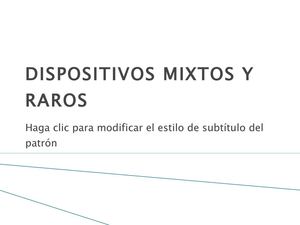 dispositivos mixtos y raros