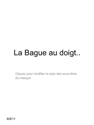 Bague au doigt...