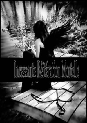 Incessante Réitération Mortelle