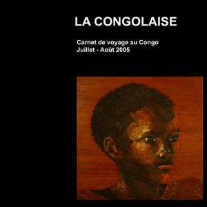 La Congolaise - Carnet de voyage - Part 1