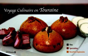 Voyage culinaire en Touraine
