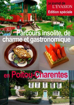 Itinéraire insolite, de charme et gastronomique en Poitou-Charentes! Un reportage du Journal de l'Evasion.be