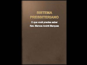 O Sistema Presbiteriano: Introdução.pdf