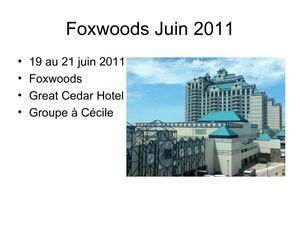 Foxwoods juin 2011