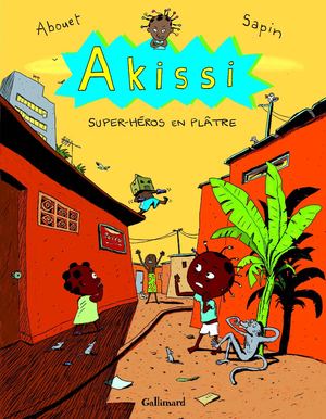 Akissi T2. Super-héros en plâtre