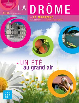 La Drôme - le magazine n°100 // juillet-août 2011