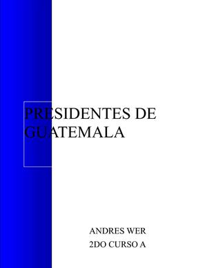 PRESIDENTES DE GUATEMALA