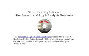 Ghost Hunting Software - The Paranormal Log and Analysis Notebook