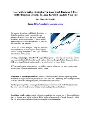 Internet Marketing Strategies For Your Small Business: 5 Free Traffic Building Methods to Drive Targeted Leads to Your Site