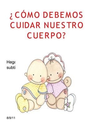 ¿CÓMO DEBEMOS CUIDAR NUESTRO CUERPO?