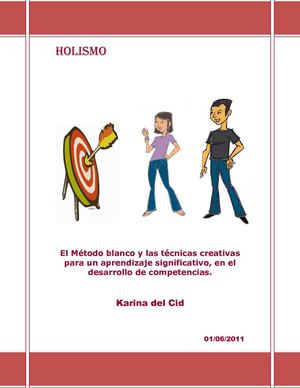 Holismo, el método blanco y las técnicas creativas para el aprendizaje significativo en el desarrollo de competencias.