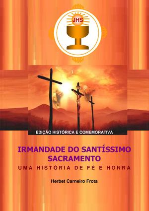Irmandade do Santíssimo Sacramento - Uma História de Fé e Honra