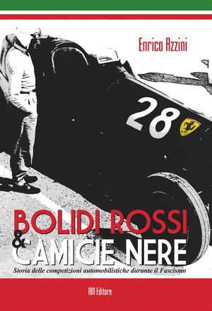 Azzini E., Bolidi rossi e camicie nere