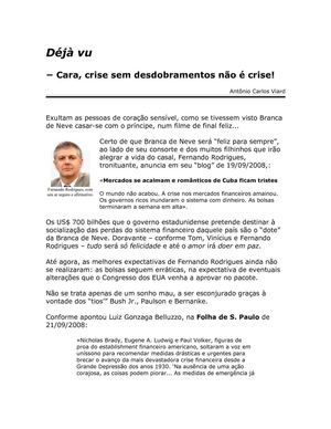 − Cara, crise sem desdobramentos não é crise!