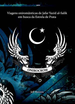 ONIROCROM - Viagens oniromânticas de Jafar Yazid al-Salik em busca da Estrela de Prata
