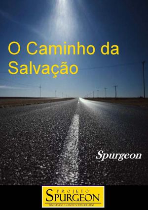 O Caminho da Salvação - C. H. Spurgeon